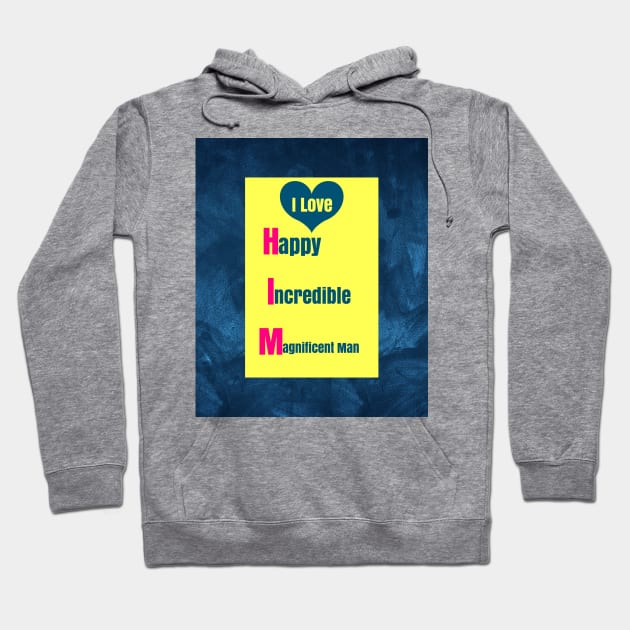 I Love Him:  Gifts Hoodie by S.O.N. - Special Optimistic Notes 